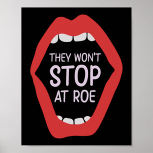 They Won't Stop at Roe Feminism Feminist Women's Poster