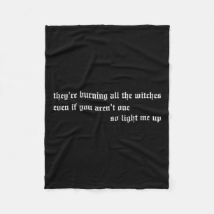 They're Burning All The Witches Apparel Fleece Blanket