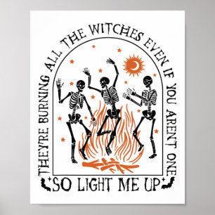 They're Burning All The Witches Skeleton Halloween Poster