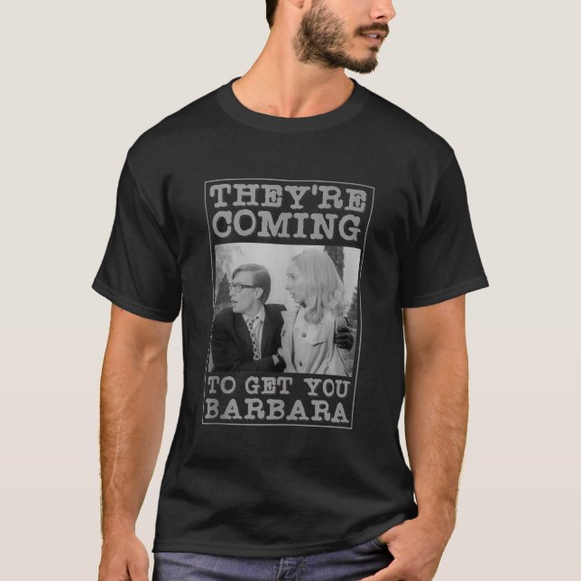 Theyre Coming To Get You Barbara Zombie The Living T-Shirt (Front)