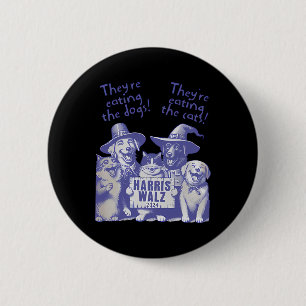 They're Eating Dogs! Theyre Eating Cats! Vote Kama 6 Cm Round Badge