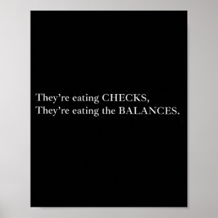 They're Eating The Checks They're Eating The Balan Poster