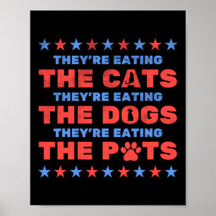 They're Eating The Dogs And Cats Election 2024  Poster