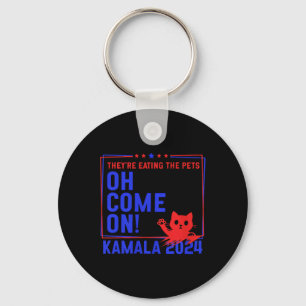 They're Eating The Dogs! Cats! Pets! Kamala Harris Key Ring
