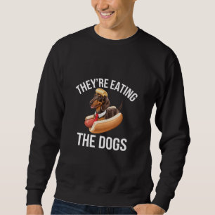 They're Eating The Dogs Donald Trump Debate 2024 Sweatshirt