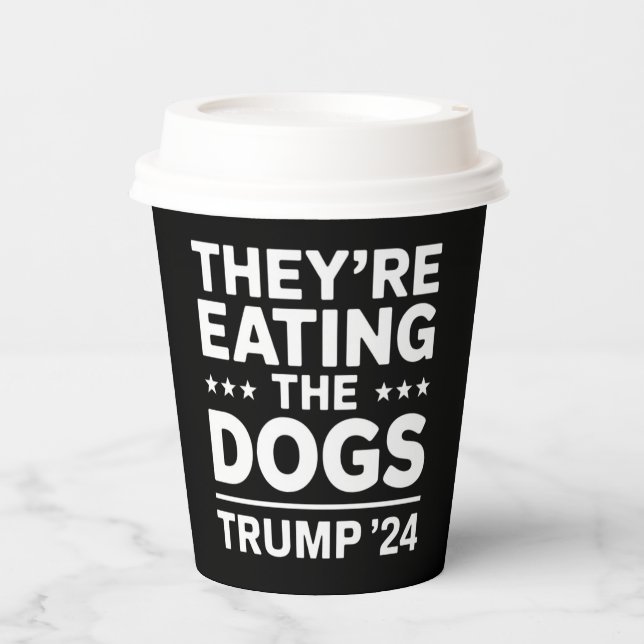 They're eating the Dogs Funny Debate Trump Quote Paper Cups (Front)