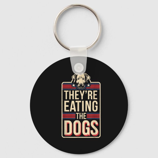 They're Eating The Dogs Funny Quote For Men Women  Key Ring (Front)