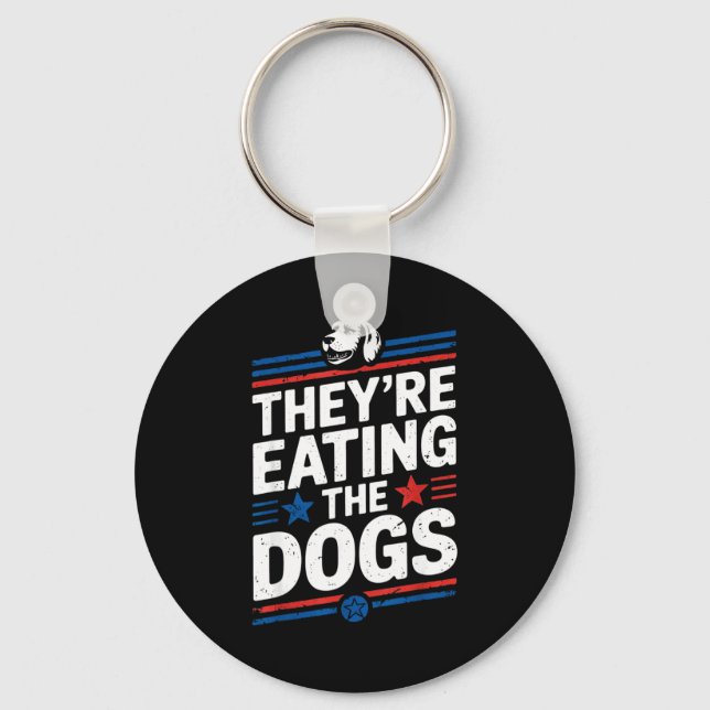 They're Eating The Dogs Funny Quote For Men Women  Key Ring (Front)