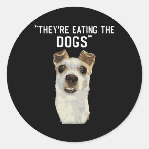 They're Eating The Dogs The Cats The Pets Trump 20 Classic Round Sticker