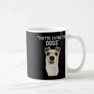 They're Eating The Dogs The Cats The Pets Trump 20 Coffee Mug