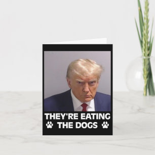 They're Eating The Dogs Trump 2024 America Electio Card