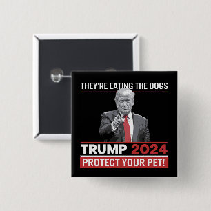 They're Eating The Dogs Trump 2024 Debate  15 Cm Square Badge