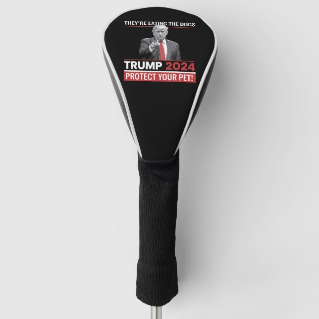 They're Eating The Dogs Trump 2024 Debate  Golf Head Cover (Front)