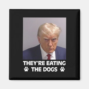 They're Eating The Dogs Trump 2025 America Electio Magnet