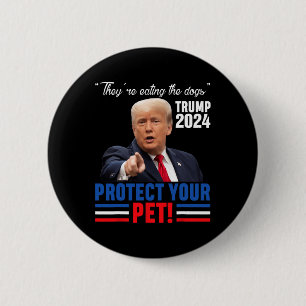 They're Eating The Dogs Trump 2025 Debyte Protect 6 Cm Round Badge