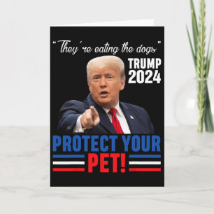 They're Eating The Dogs Trump 2025 Debyte Protect  Card