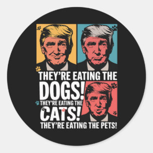 They're Eating The Dogs Trump Vs Kamala 2024 Elect Classic Round Sticker