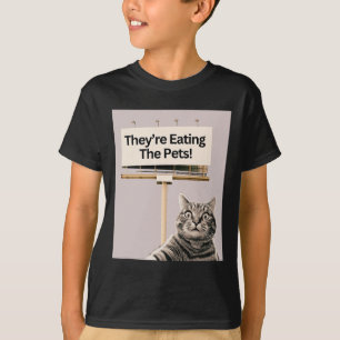 They're Eating The Pets Dogs Cats We Are Not Going T-Shirt