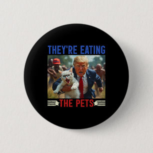 They're Eating The Pets Funny Debate Quote 2024 Do 6 Cm Round Badge