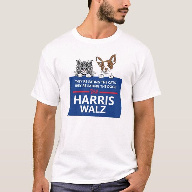 They're eating the pets - Vote Harris Walz T-Shirt (Front)