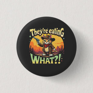 They're eating What Trump Election Cat Cowboy  3 Cm Round Badge