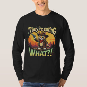 They're eating What Trump Election Cat Cowboy T-Shirt