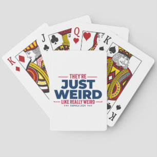 They're Just Weird, Kamala Harris 2024, Anti-Trump Playing Cards
