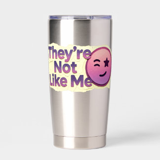 They're Not Like Me Funny Winking Emoji Insulated Tumbler