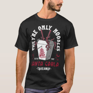 Theyre Only Noodles Santa Carla Chinese Food Retro T-Shirt
