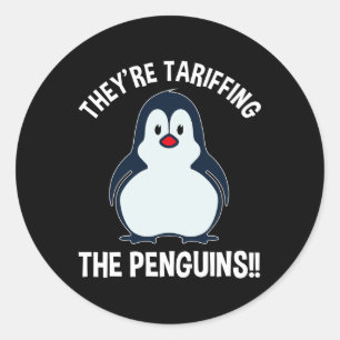 They're Tariffing The Penguins!! Classic Round Sticker