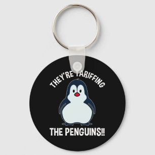 They're Tariffing The Penguins!! Key Ring