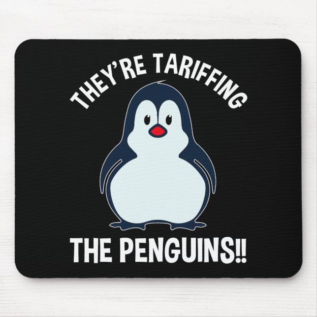They're Tariffing The Penguins!! Mouse Mat (Front)