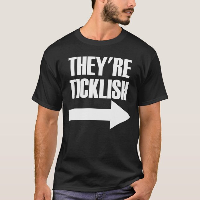 They're Ticklish Arrow Right With Tickle Fight Tic T-Shirt (Front)