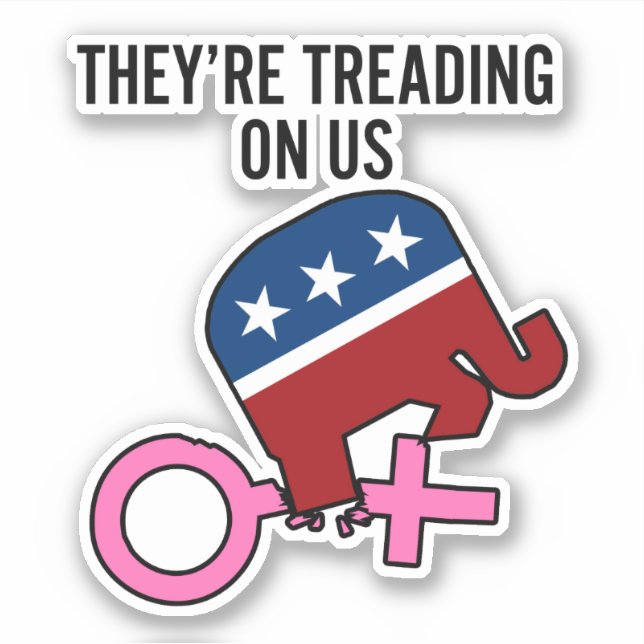 They're Treading On Women Roe vs Wade Pro-Choice (Front)