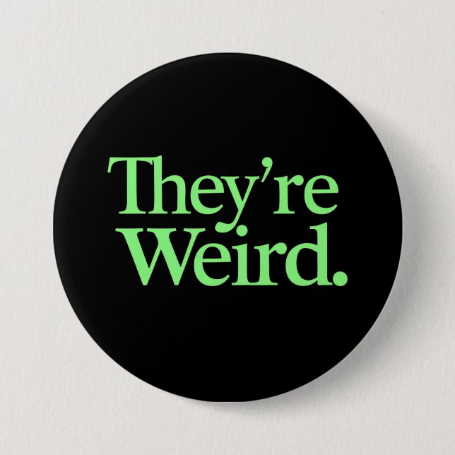 They're Weird 2024 Election President Harris Trump 7.5 Cm Round Badge (Front)