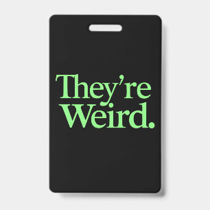 They're Weird 2024 Election President Harris Trump ID Badge