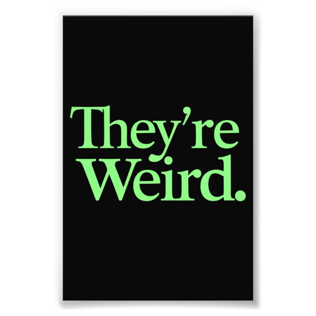 They're Weird 2024 Election President Harris Trump Photo Print (Front)