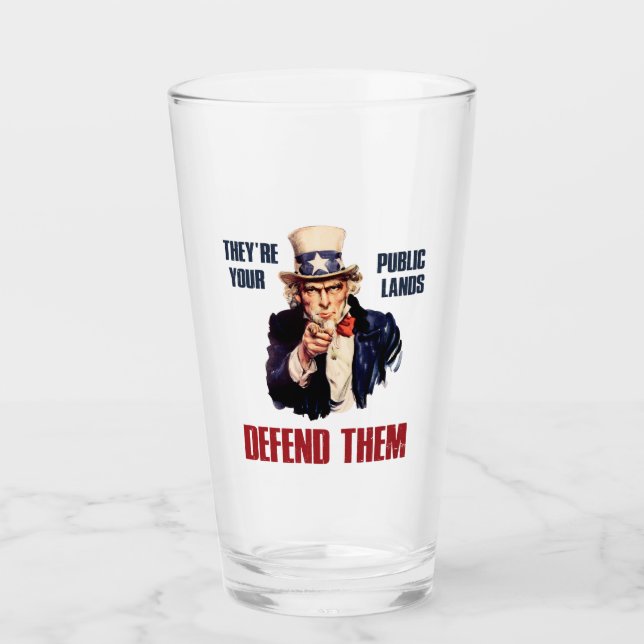 They're Your Public Lands Defend Them Uncle Sam Glass (Front)