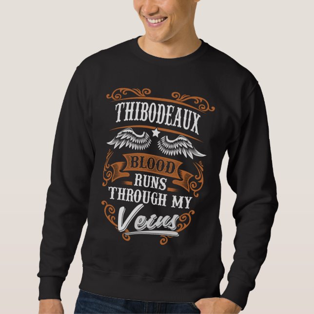THIBODEAUX Blood Runs Through My Veius Sweatshirt (Front)