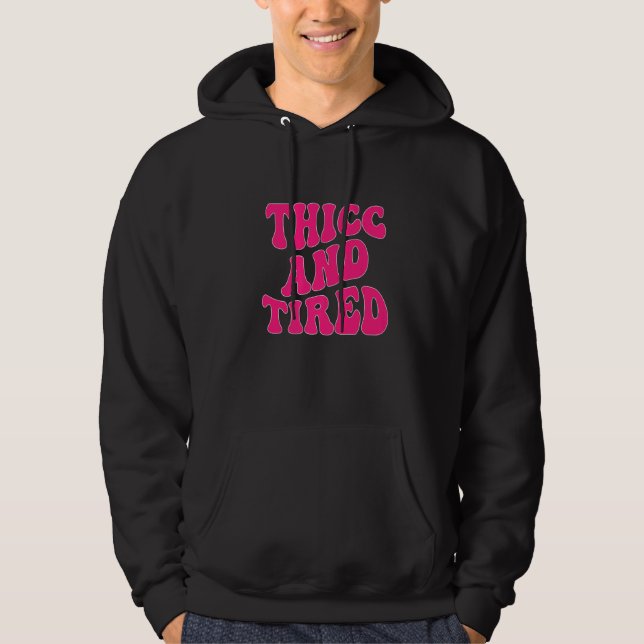 Thicc And Tired Saying Groovy Thicc & Tired Women  Hoodie (Front)
