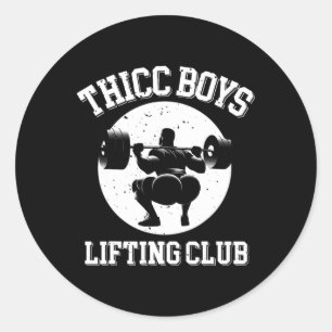 Thicc Boys Lifting Club Funny Gym Mens Squat Bodyb Classic Round Sticker
