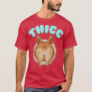 Thicc Corgi Cute Corgi Buttfunny Corgi Owners Dog T-Shirt