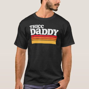 Thicc Daddy Retro Big Dude T-Shirt