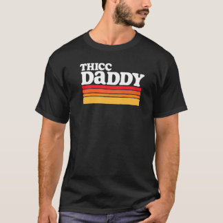Thicc Daddy  Retro Big Dude T-Shirt
