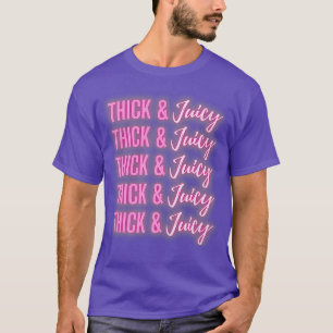 Thick and Juicy Premium T-Shirt