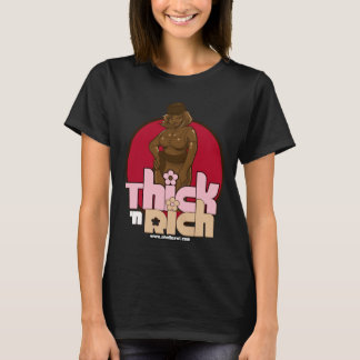 Thick n Rich - no verbage T-Shirt