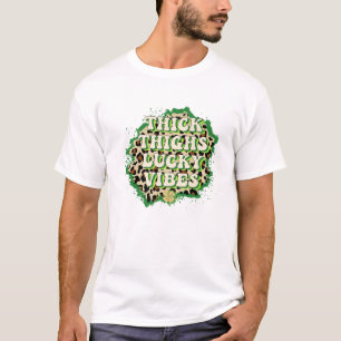 Thick Thigh Lucky Vibes Shamrock Leprechaun St Pat T-Shirt