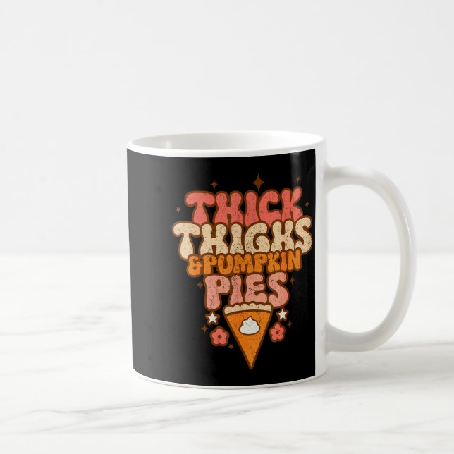 Thick Thighs &amp; Pumpkin Es Baby Thanksgiving Fa Coffee Mug (Right)