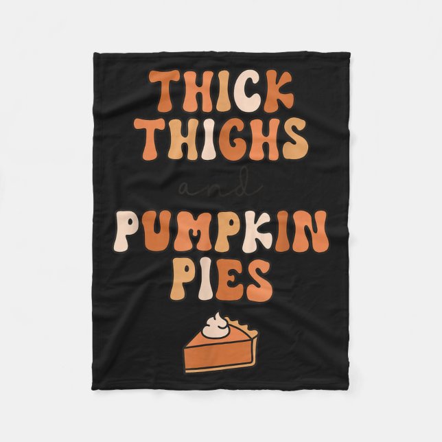 Thick Thighs &amp; Pumpkin Es Baby Thanksgiving Fa Fleece Blanket (Front)