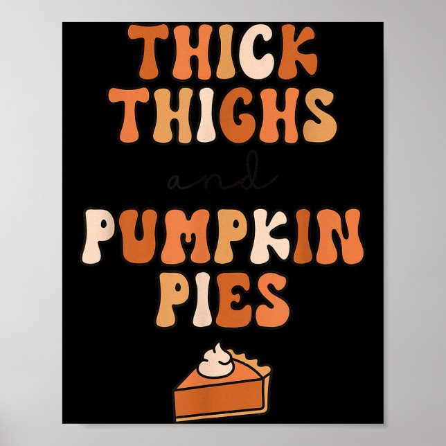 Thick Thighs &amp; Pumpkin Es Baby Thanksgiving Fa Poster (Front)